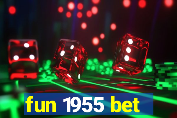 fun 1955 bet